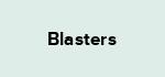 Blasters