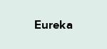Eureka